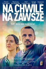 Na chwilę, na zawsze cały film